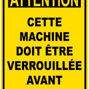 Panneaux NORME OSHA : Attention : cette machine doit être verrouillée avant l'entretien