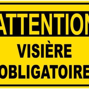 Panneaux NORME OSHA : Attention : Visière obligatoire