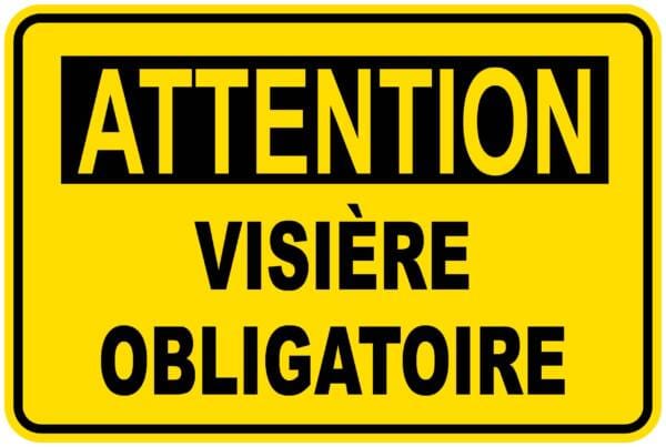 Panneaux NORME OSHA : Attention : Visière obligatoire