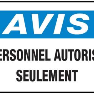 Panneaux NORME OSHA : Avis : Personnel autorisé seulement
